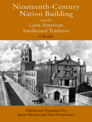 cover image of Nineteenth-Century Nation Building and the Latin American Intellectual Tradition